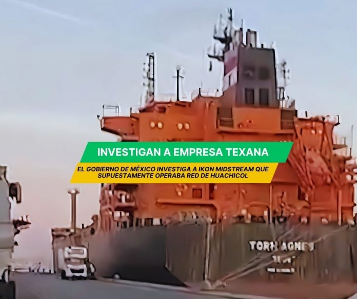 El gobierno de México investiga las operaciones de empresa texana presuntamente implicada en trafico de huachicol México investiga esquema de contrabando de empresa Ikon Midstream