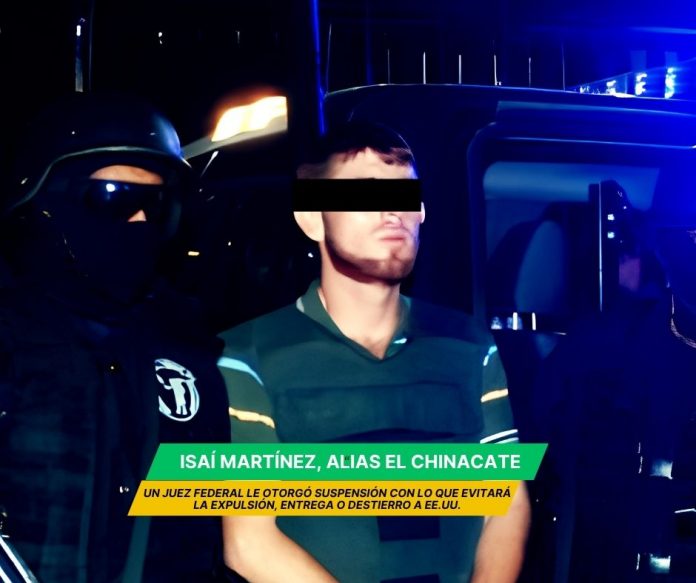 Alias El Chinacate, no podrá ser expulsado o entregado a Estados Unidos