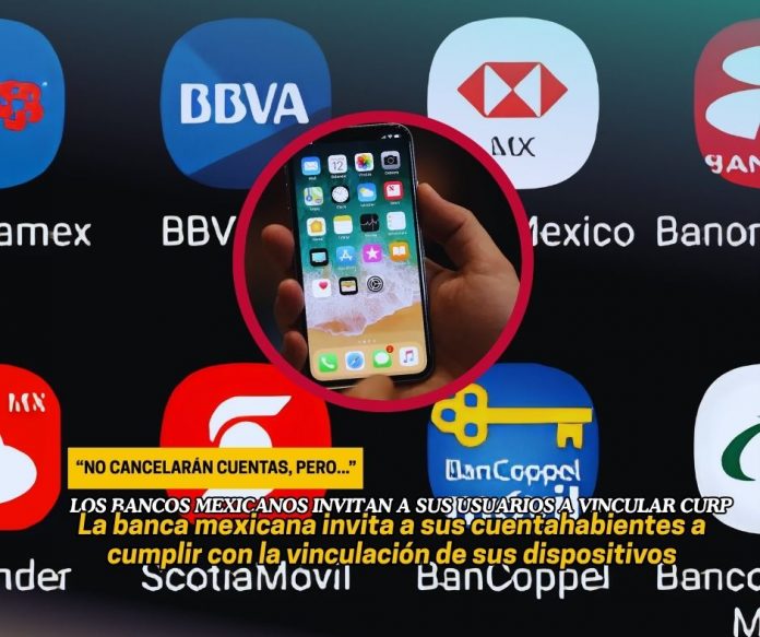 En México, Bancos recomiendan vincular celular con la CURP
