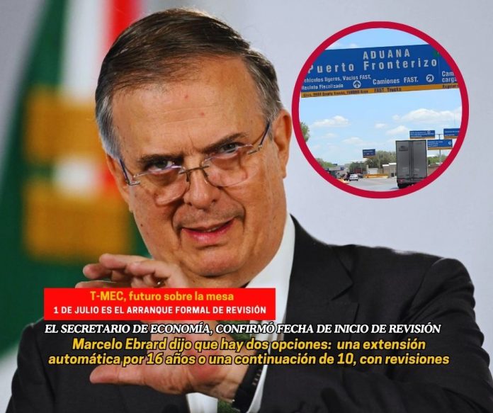 El 1 de julio inicia el arranque formal de revisión del T-MEC