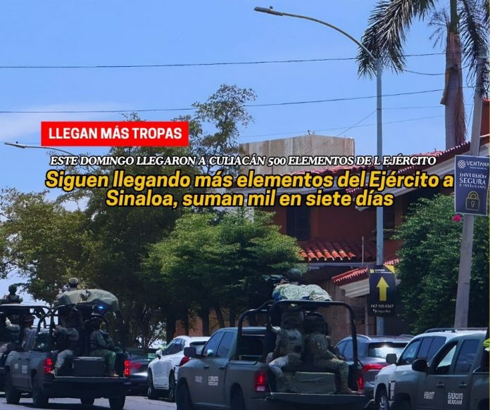 En Sinaloa se incrementa presencia del Ejército, refuerzan seguridad en Culiacán En Culiacán, se incrementa número de militares, llegan 500 soldados