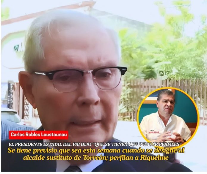 En Torreón, parece haber consenso para impulsar la designación de Miguel Ángel Riquelme como alcalde sustituto Congreso designará en esta semana al alcalde sustituto de Torreón
