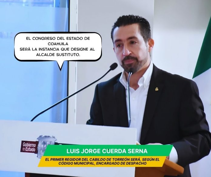 Jorge Luis Cuerda Serna, primer regidor en el Cabildo de Torreón es , según el Código Municipal el encargado de despacho de la alcaldía Luis Jorge Cuerda será encargado de despacho en alcaldía de Torreón