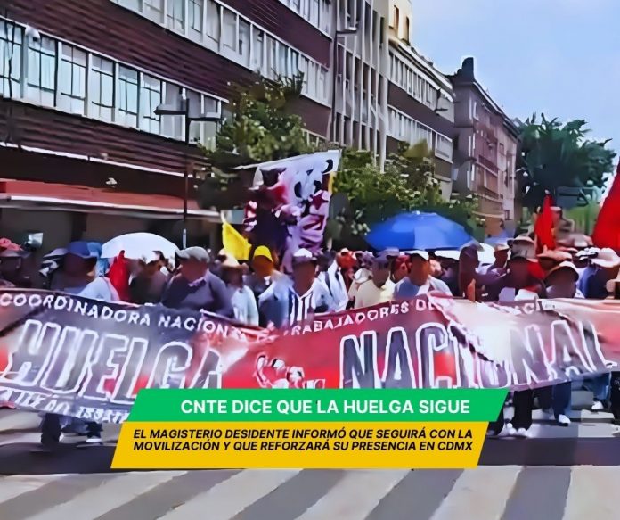 La CNTE informó que seguirá con la huelga nacional hasta que se de respuesta positiva a sus demandas CNTE rechaza llamado del gobierno, la huelga nacional sigue