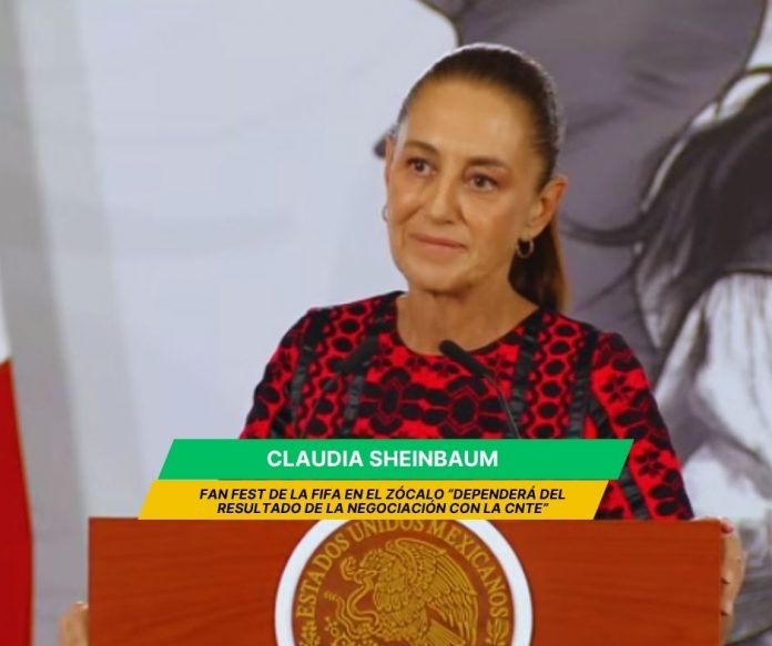 Fan Fest de la FIFA en el Zócalo, depende de negociación con la CNTE