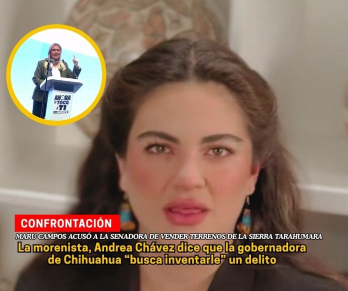 Andrea Chávez responde señalamientos de la gobernadora Maru Campos