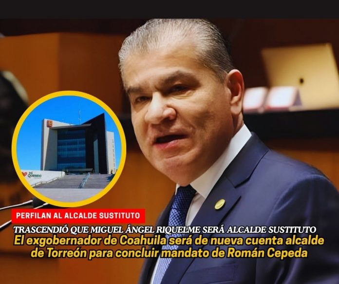Miguel Ángel Riquelme es perfilado como alcalde sustituto de Torreón