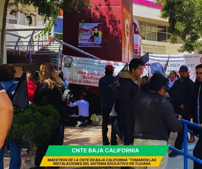 Maestros de la CNTE toman oficinas del Sistema Educativo en Tijuana