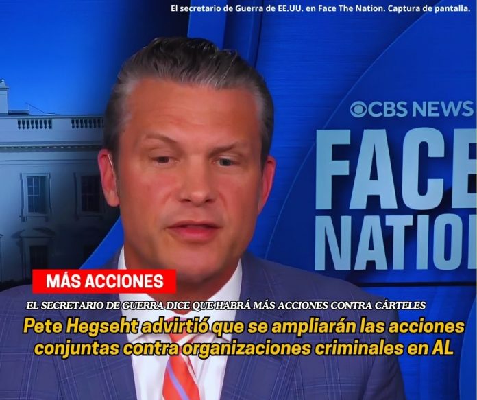 Pete Hegseth advirtió que habrá más ataques a organizaciones criminales de América Latina Hegseth advierte que se intesificarán acciones contra cárteles en AL
