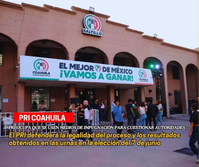 Preocupa a PRI Coahuila que se utilicen medios de impugnación para cuestionar autoridades PRI Coahuila cuestionó decisión de Morena de impugnar elección