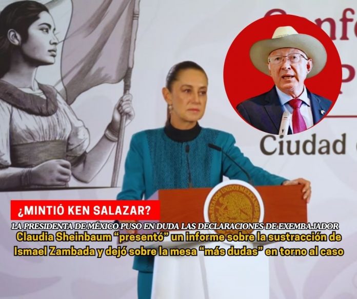 Sheinbaum pone en duda a Ken Salazar en el caso del “Mayo” Zambada
