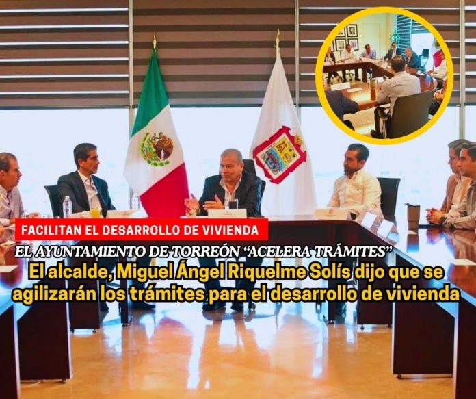 En Torreón se agilizarán trámites para el desarrollo de vivienda