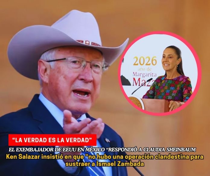 El exembajador de Estados Unidos en México sostuvo su declaración en torno al caso del Mayo Zambada Ken Salazar responde señalamientos de Claudia Sheinbaum