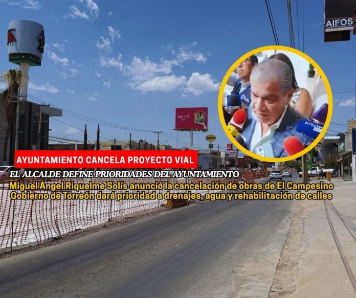 Ayuntamiento de Torreón cancela proyecto vial El Campesino