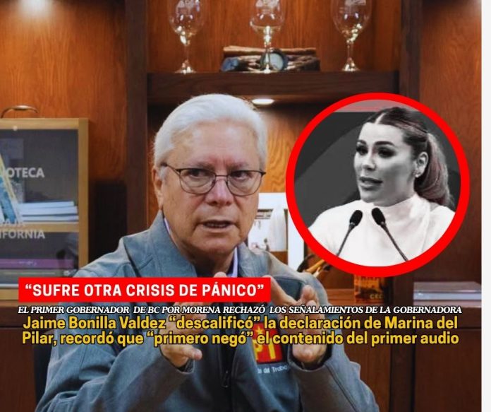 Jaime Bonilla Valdez rechazó los señalamientos de la gobernadora Marina del Pilar, dijo que sufre otra crisis de pánico ante acusaciones de Estados Unidos Bonilla rechazó señalamientos de Marina del Pilar, sufre pánico, dice