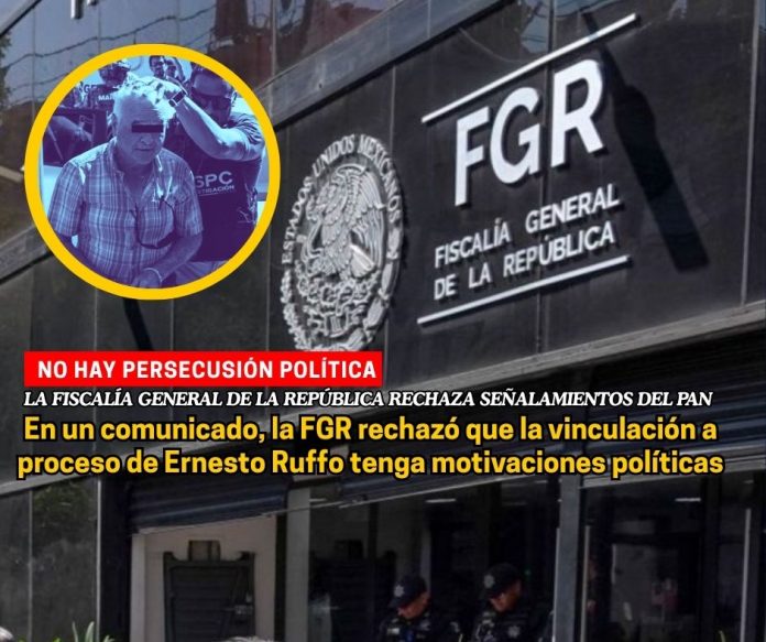 FGR rechazó señalamientos del PAN por caso Ernesto Ruffo