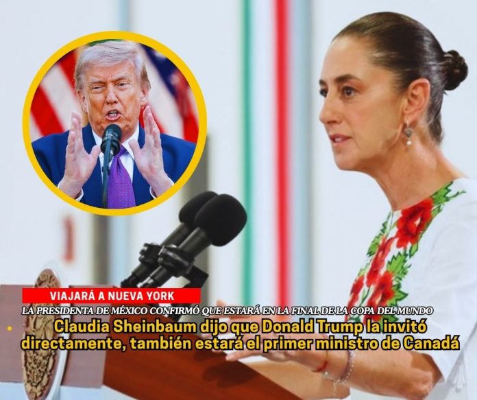 La presidenta de México viajará a Nueva York para asistir al parido final de la Copa del Mundo Claudia Sheinbaum asistirá a la final de la Copa del Mundo en NY