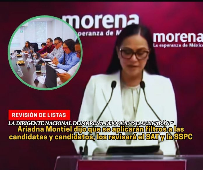 Morena aplicará filtros a las candidatas y candidato a las gubernaturas, dijo Ariadna Montiel Reyes CNE de Morena revisa listas de aspirantes en el Proceso Interno