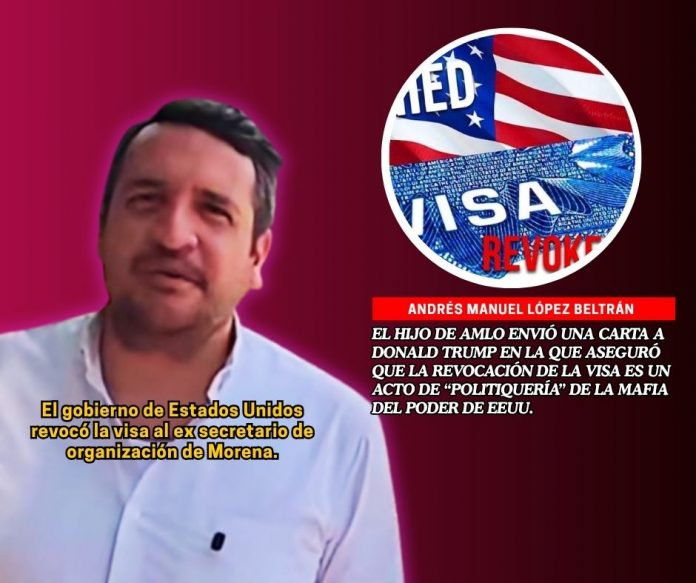 EEUU revocó visa a Andy López Beltrán; dice que es acto politiquero